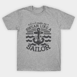 Don't Make Me Swear Like A Sailor Logo Humour Funny T-Shirt